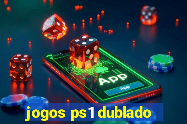 jogos ps1 dublado